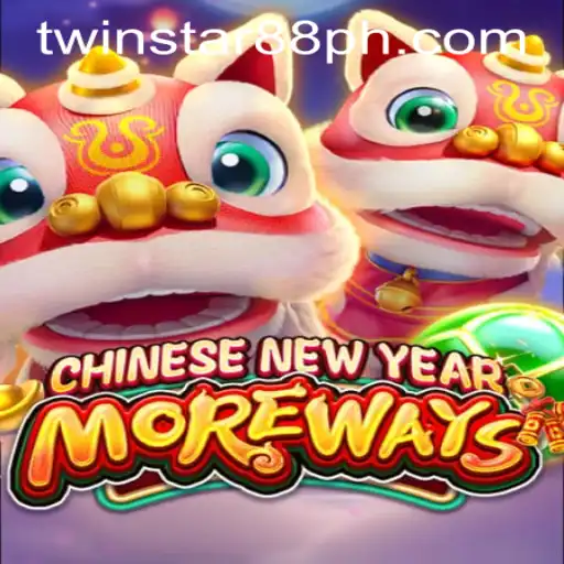 Exploring the Excitement of CHINESENEWYEARMOREWAYS at TwinStar88 Casino