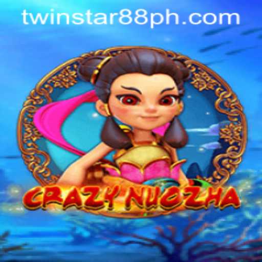 Discovering 'CrazyNuoZha' at TwinStar88 Casino