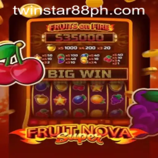 Exploring the Thrills of FruitNovaSuper at TwinStar88 Casino