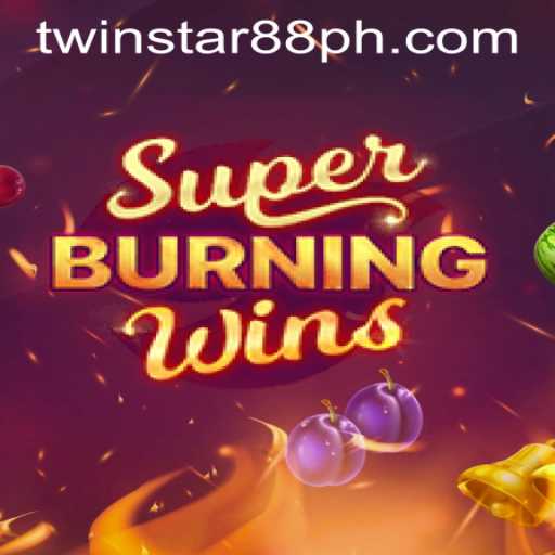 Exploring the Exciting World of SuperBurningWins at TwinStar88 Casino