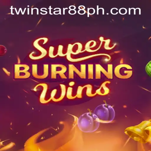 Exploring the Exciting World of SuperBurningWins at TwinStar88 Casino